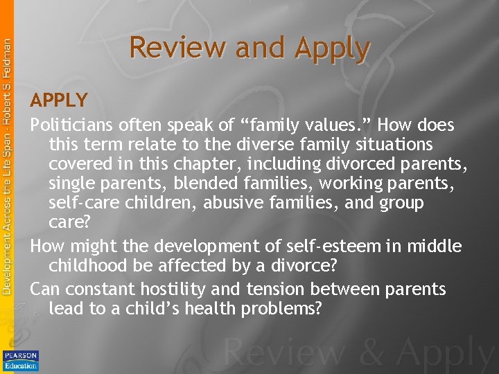 Review and Apply APPLY Politicians often speak of “family values. ” How does this
