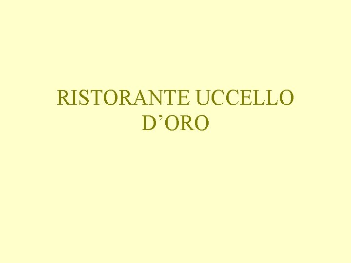 RISTORANTE UCCELLO D’ORO 