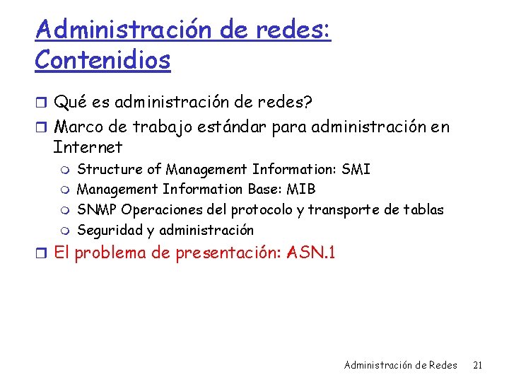 Administración de redes: Contenidios r Qué es administración de redes? r Marco de trabajo