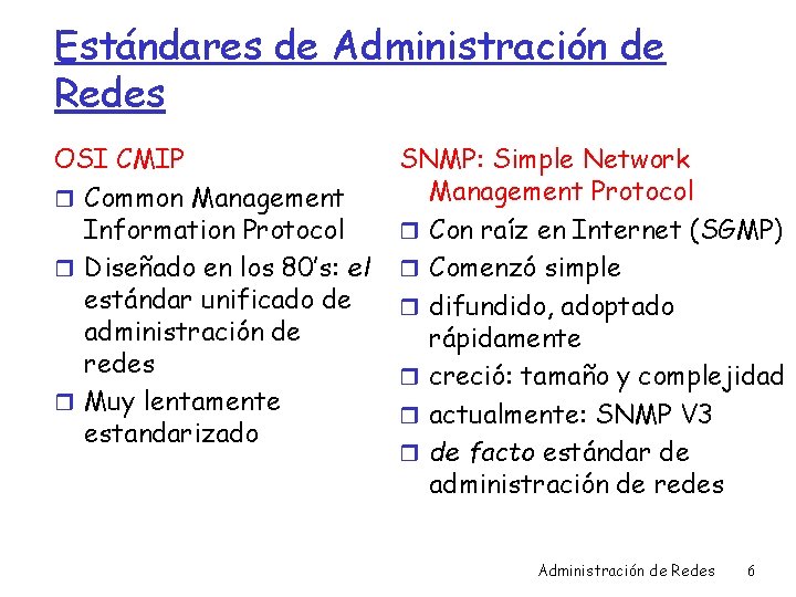 Estándares de Administración de Redes OSI CMIP r Common Management Information Protocol r Diseñado