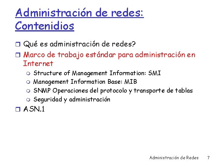 Administración de redes: Contenidios r Qué es administración de redes? r Marco de trabajo