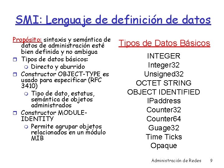 SMI: Lenguaje de definición de datos Propósito: sintaxis y semántica de datos de administración