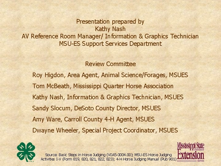 Presentation prepared by Kathy Nash AV Reference Room Manager/ Information & Graphics Technician MSU-ES