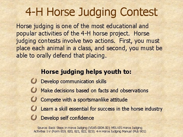 4 -H Horse Judging Contest Horse judging is one of the most educational and