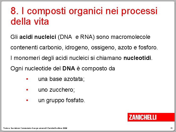 8. I composti organici nei processi della vita Gli acidi nucleici (DNA e RNA)