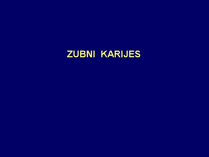 ZUBNI KARIJES 