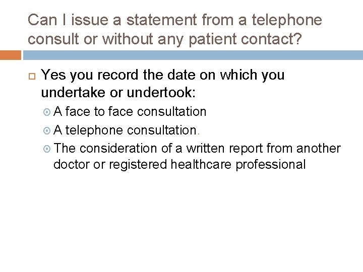 Can I issue a statement from a telephone consult or without any patient contact?