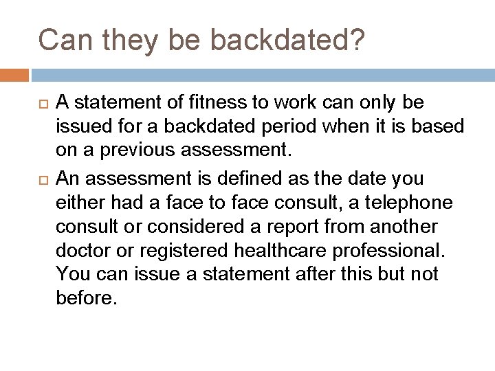 Can they be backdated? A statement of fitness to work can only be issued