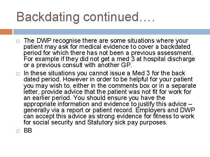 Backdating continued…. The DWP recognise there are some situations where your patient may ask