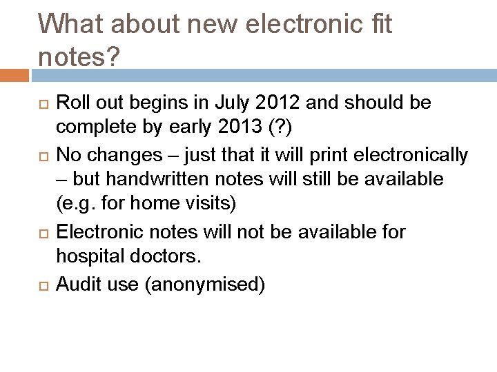 What about new electronic fit notes? Roll out begins in July 2012 and should