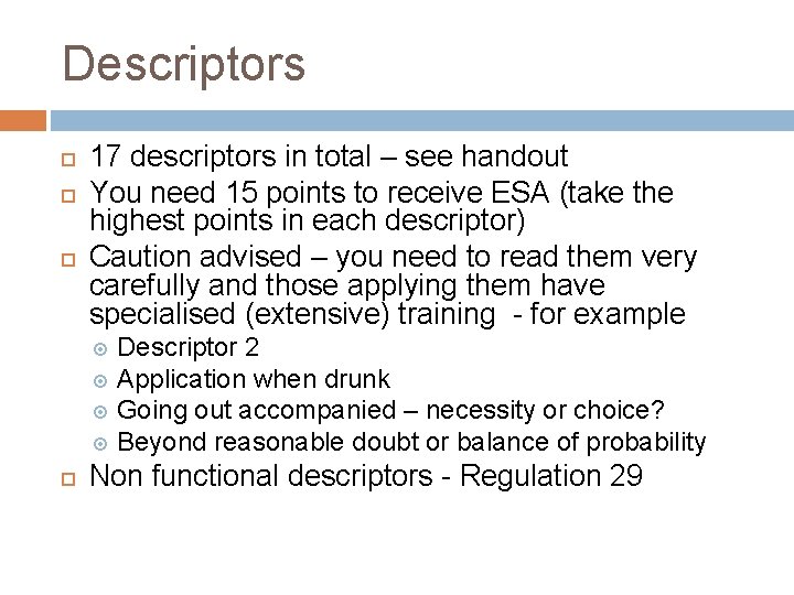 Descriptors 17 descriptors in total – see handout You need 15 points to receive