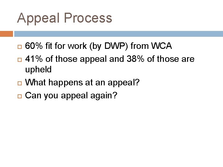 Appeal Process 60% fit for work (by DWP) from WCA 41% of those appeal