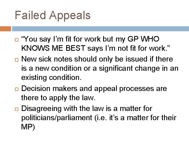 Failed Appeals “You say I’m fit for work but my GP WHO KNOWS ME
