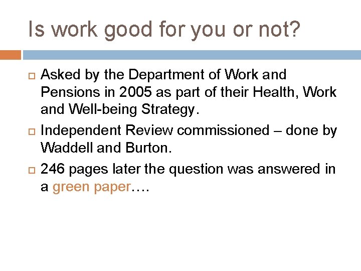 Is work good for you or not? Asked by the Department of Work and