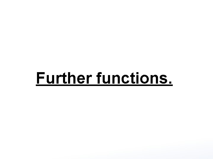 Further functions. 