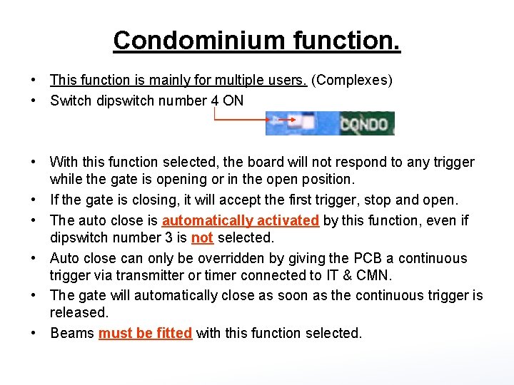 Condominium function. • This function is mainly for multiple users. (Complexes) • Switch dipswitch