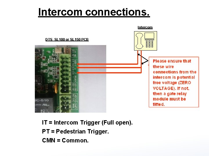 Intercom connections. Intercom DTS SL 100 or SL 150 PCB IT = Intercom Trigger