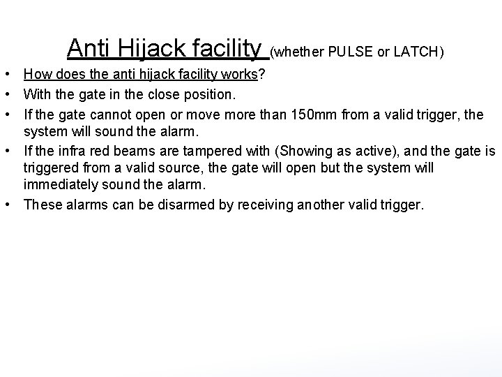 Anti Hijack facility (whether PULSE or LATCH) • How does the anti hijack facility