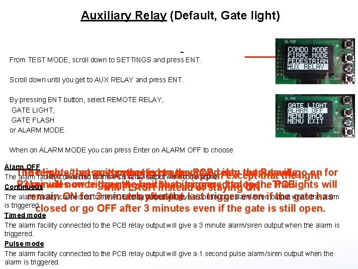 Auxiliary Relay (Default, Gate light) From TEST MODE, scroll down to SETTINGS and press