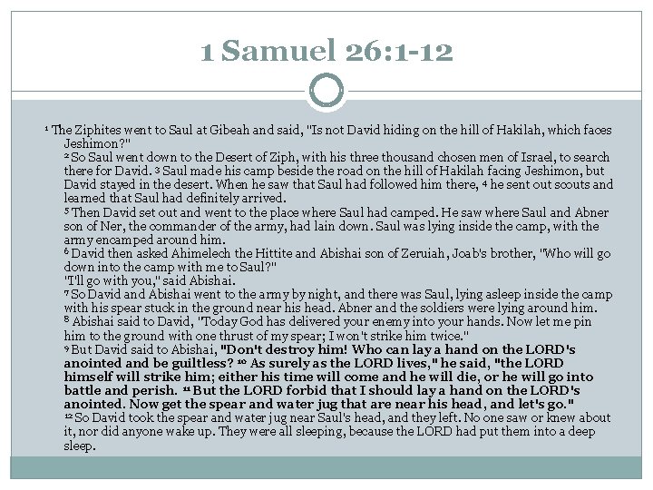 1 Samuel 26: 1 -12 1 The Ziphites went to Saul at Gibeah and