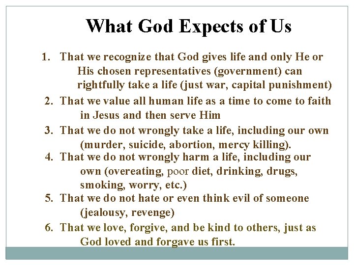 What God Expects of Us 1. That we recognize that God gives life and