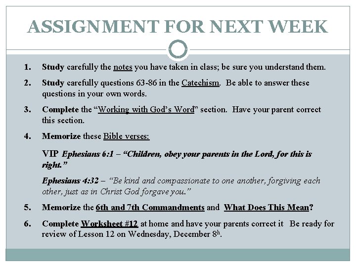 ASSIGNMENT FOR NEXT WEEK 1. Study carefully the notes you have taken in class;