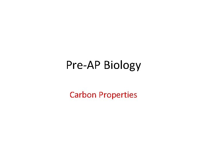 Pre-AP Biology Carbon Properties 