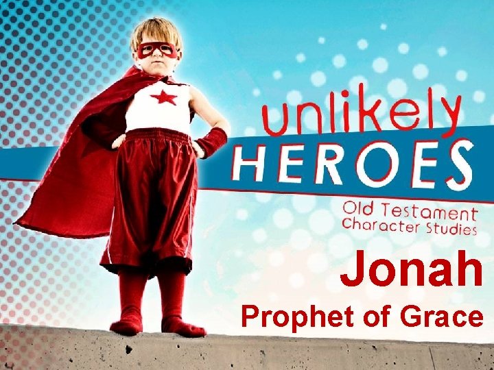 Jonah Prophet of Grace 