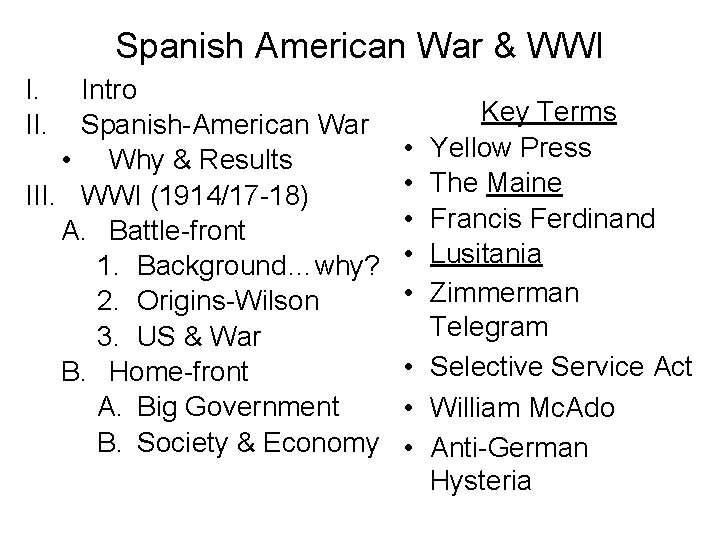 Spanish American War & WWI I. II. Intro Spanish-American War • Why & Results
