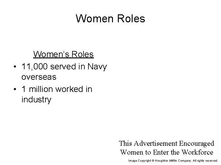 Women Roles Women’s Roles • 11, 000 served in Navy overseas • 1 million