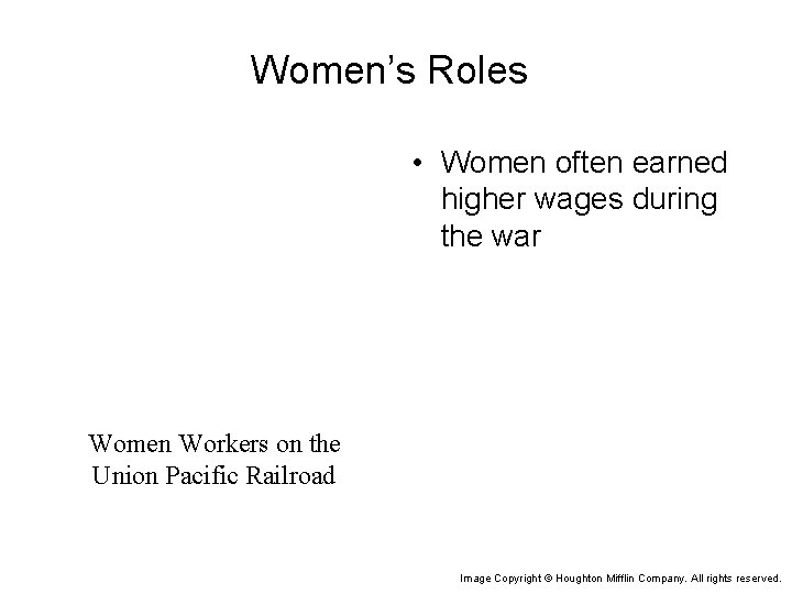 Women’s Roles • Women often earned higher wages during the war Women Workers on