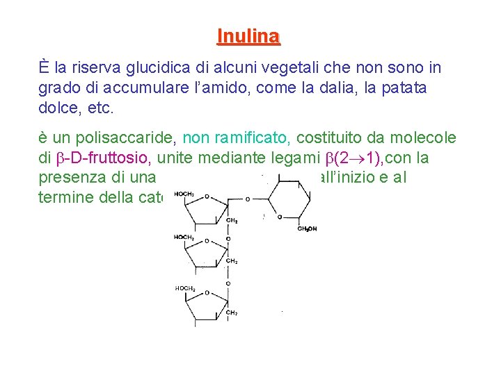 Inulina È la riserva glucidica di alcuni vegetali che non sono in grado di