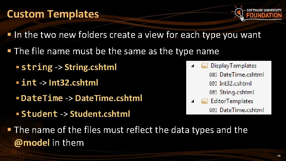 Custom Templates § In the two new folders create a view for each type Custom Templates § In the two new folders create a view for each type