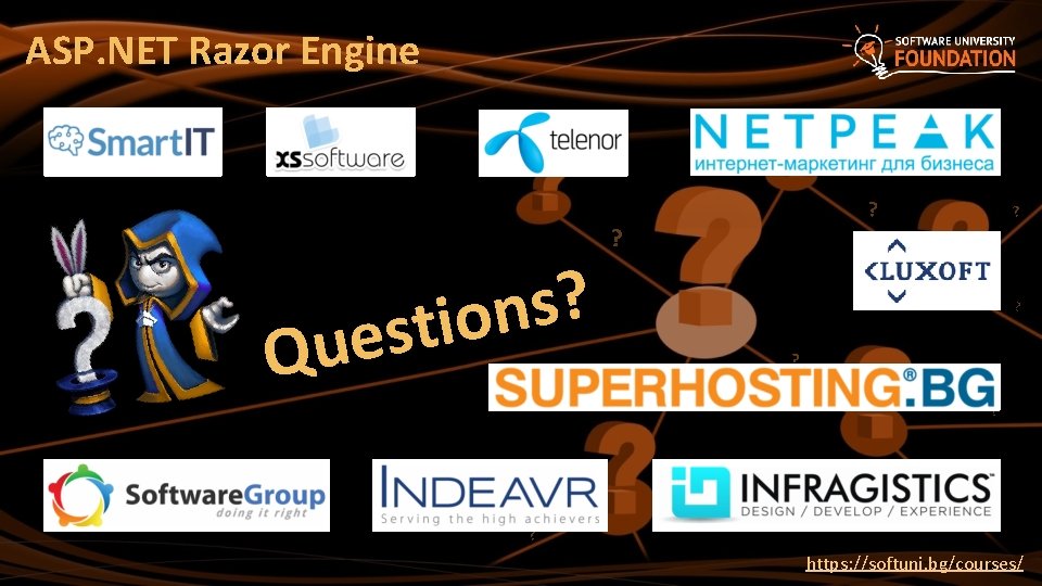 ASP. NET Razor Engine ? s n stio e u Q ? ? ? ASP. NET Razor Engine ? s n stio e u Q ? ? ?