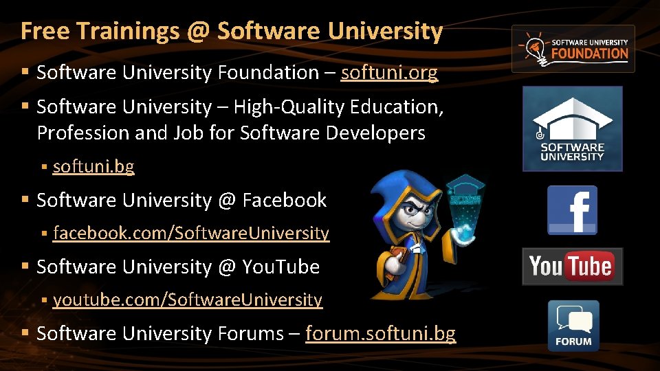 Free Trainings @ Software University § Software University Foundation – softuni. org § Software Free Trainings @ Software University § Software University Foundation – softuni. org § Software