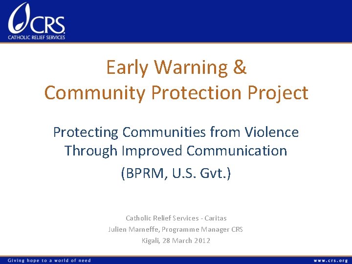 Early Warning & Community Protection Project Protecting Communities from Violence Through Improved Communication (BPRM,