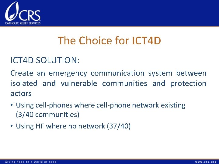 The Choice for ICT 4 D SOLUTION: Create an emergency communication system between isolated