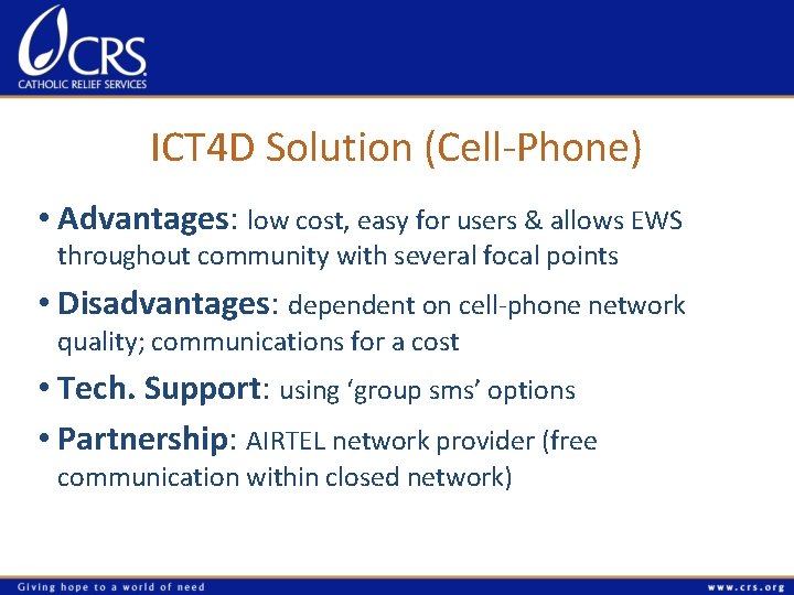 ICT 4 D Solution (Cell-Phone) • Advantages: low cost, easy for users & allows