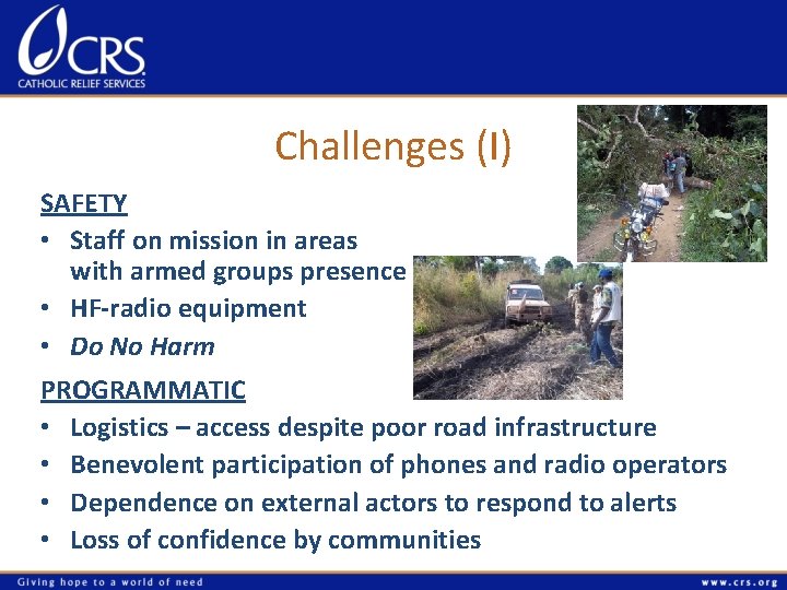 Challenges (I) SAFETY • Staff on mission in areas with armed groups presence •