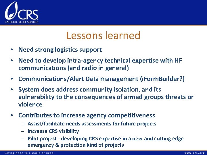 Lessons learned • Need strong logistics support • Need to develop intra-agency technical expertise