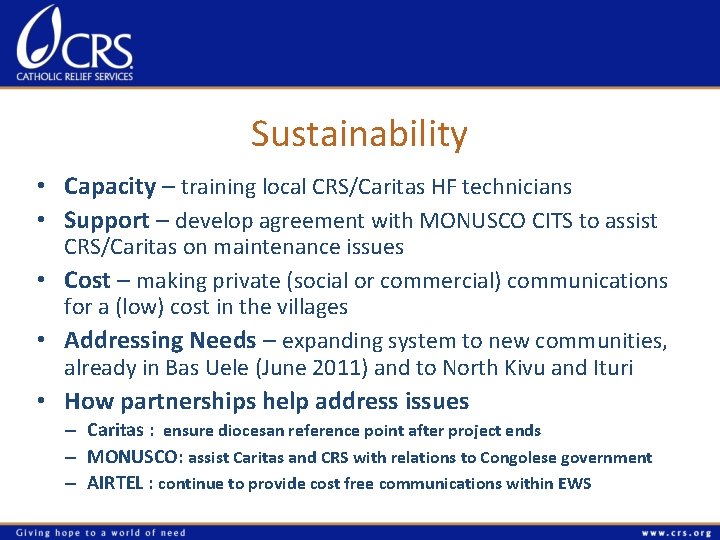 Sustainability • Capacity – training local CRS/Caritas HF technicians • Support – develop agreement