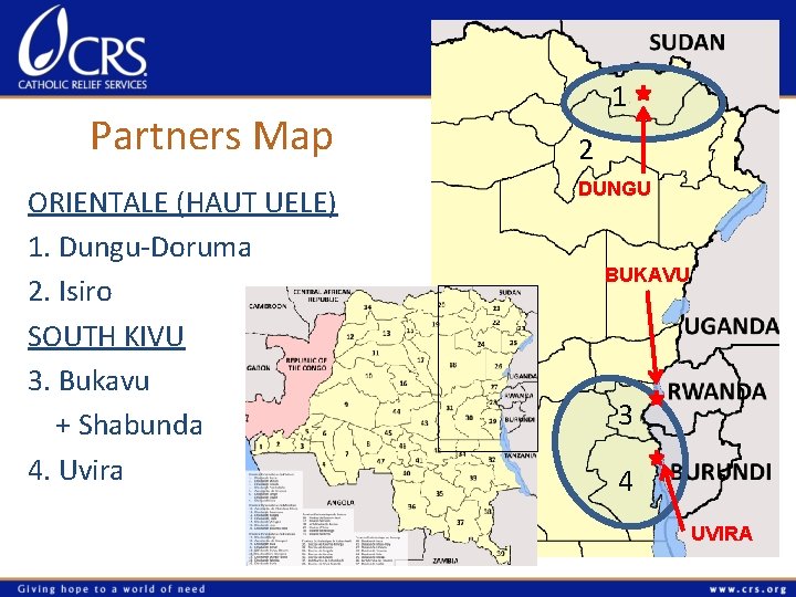 Partners Map ORIENTALE (HAUT UELE) 1. Dungu-Doruma 2. Isiro SOUTH KIVU 3. Bukavu +