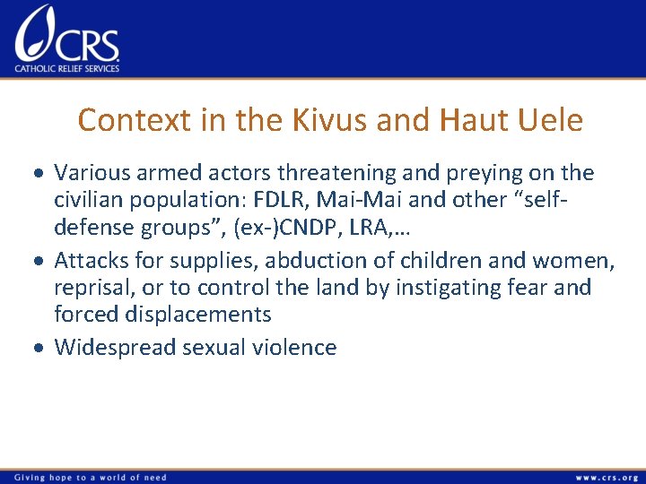 Context in the Kivus and Haut Uele Various armed actors threatening and preying on