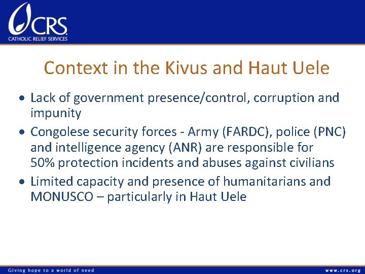 Context in the Kivus and Haut Uele Lack of government presence/control, corruption and impunity
