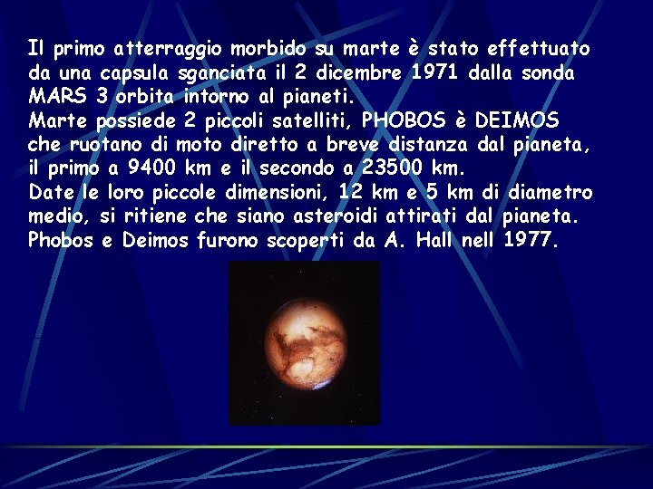 Il primo atterraggio morbido su marte è stato effettuato da una capsula sganciata il