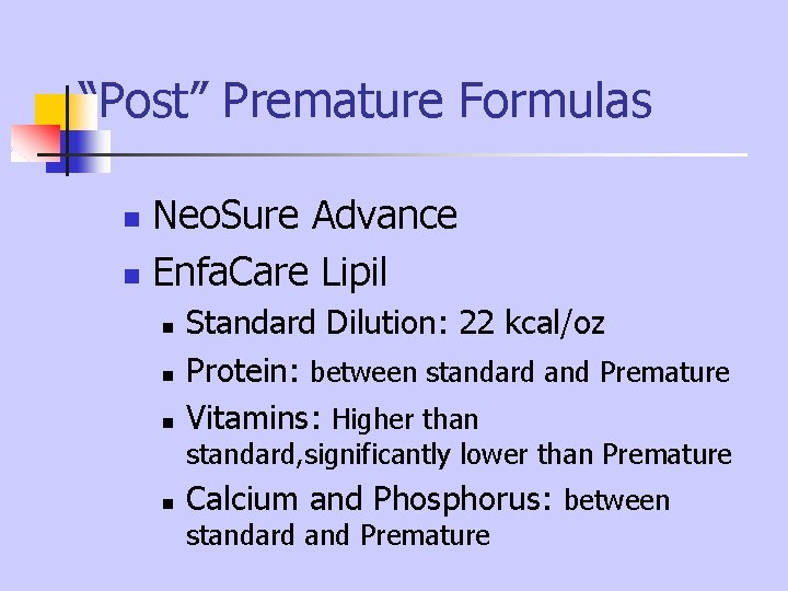 “Post” Premature Formulas Neo. Sure Advance n Enfa. Care Lipil n n Standard Dilution: “Post” Premature Formulas Neo. Sure Advance n Enfa. Care Lipil n n Standard Dilution: