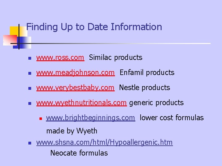 Finding Up to Date Information n www. ross. com Similac products n www. meadjohnson. Finding Up to Date Information n www. ross. com Similac products n www. meadjohnson.