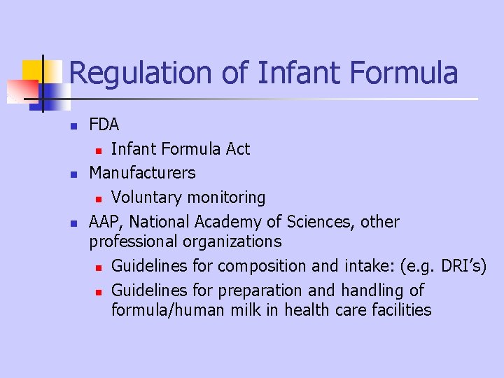 Regulation of Infant Formula n n n FDA n Infant Formula Act Manufacturers n Regulation of Infant Formula n n n FDA n Infant Formula Act Manufacturers n