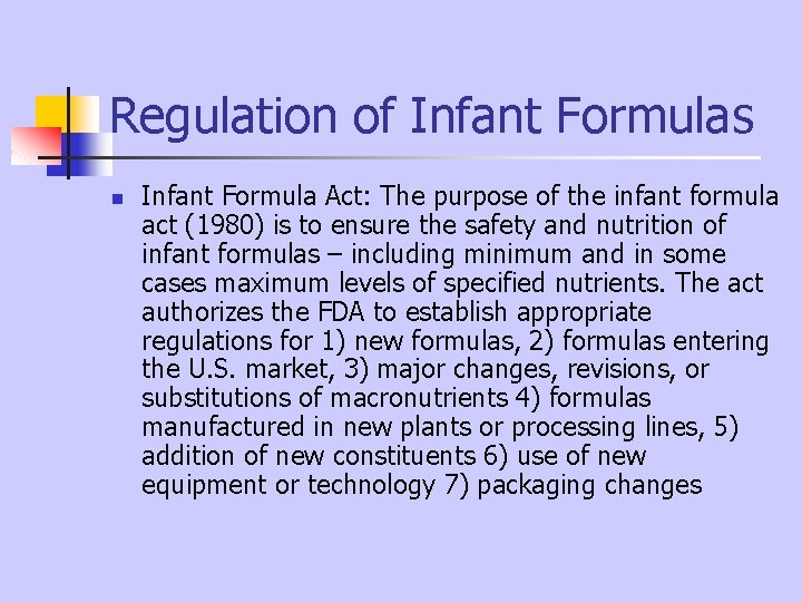Regulation of Infant Formulas n Infant Formula Act: The purpose of the infant formula Regulation of Infant Formulas n Infant Formula Act: The purpose of the infant formula