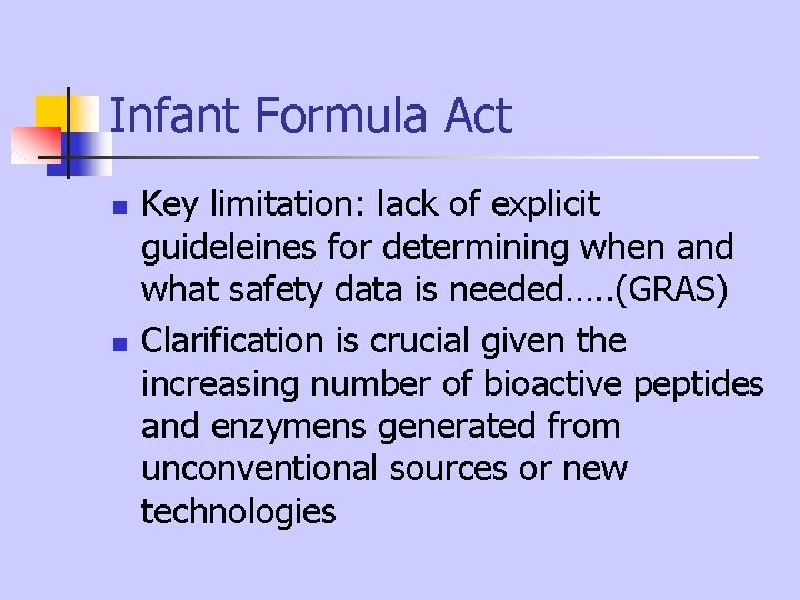 Infant Formula Act n n Key limitation: lack of explicit guideleines for determining when Infant Formula Act n n Key limitation: lack of explicit guideleines for determining when